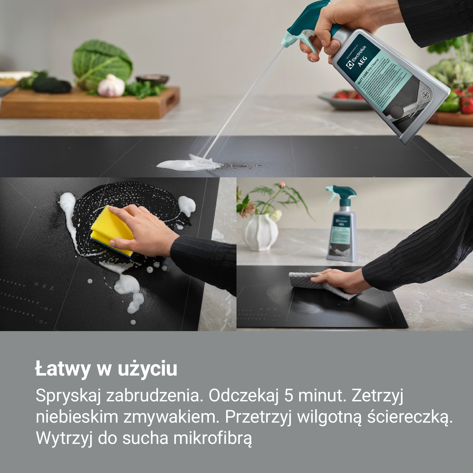 Łatwy w użyciu Spryskaj zabrudzenia. Odczekaj 5 minut. Zetrzyj niebieskim zmywakiem. Przetrzyj wilgotną ściereczką. Wytrzyj do sucha mikrofibrą