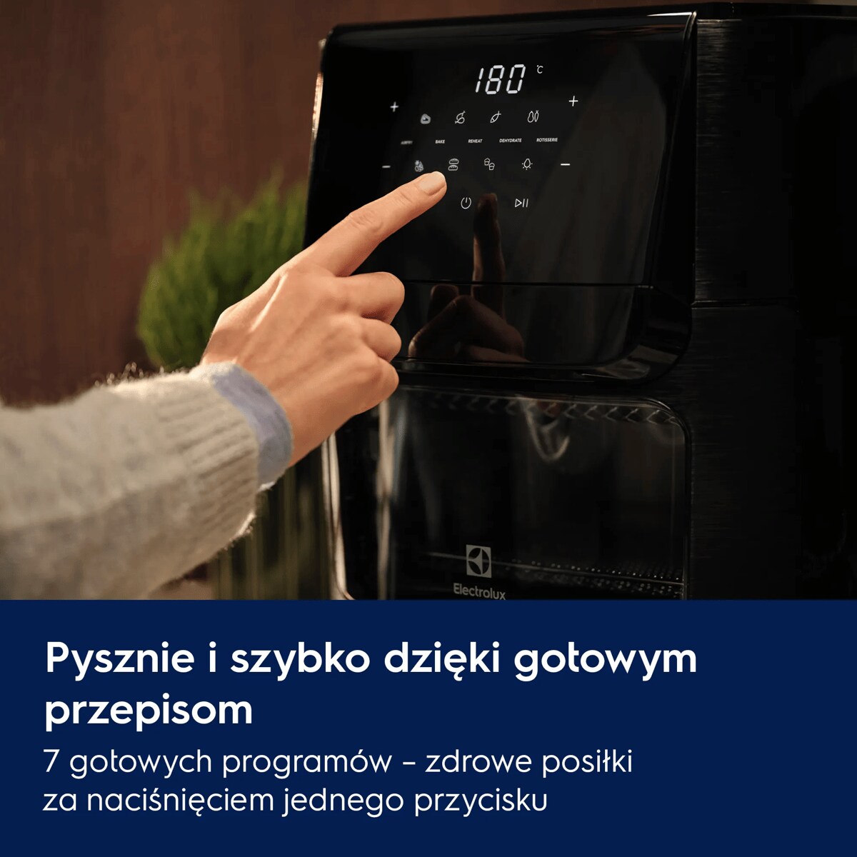 Pysznie i szybko dzięki gotowym przepisom 7 gotowych programów – zdrowe posiłki za naciśnięciem jednego przycisku