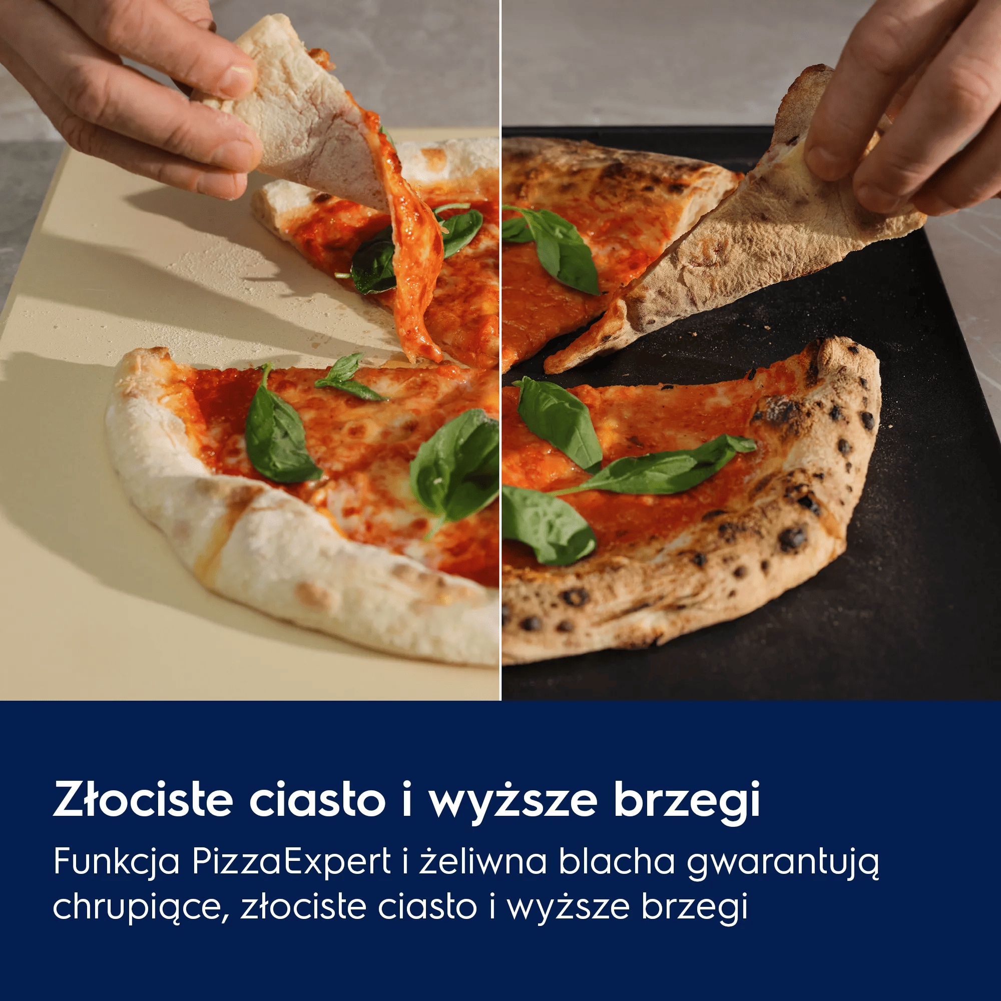 Złociste ciasto i wyższe brzegi  Funkcja PizzaExpert i żeliwna blacha gwarantują chrupiące, złociste ciasto i wyższe brzegi