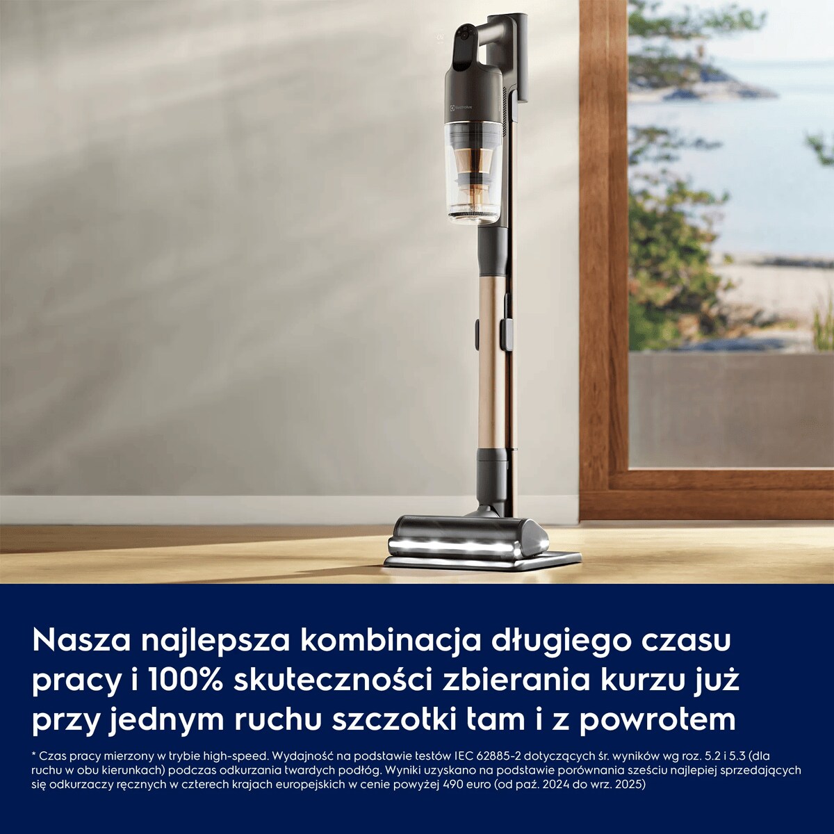 Najdłuższy czas pracy w swojej klasie i 100%* skuteczności w zbieraniu zanieczyszczeń przy jednym podwójnym ruchu w przód i w tył     * Czas pracy mierzony w trybie high-speed. Wydajność na podstawie testów IEC 62885-2 dotyczących śr. wyników wg roz. 5.2 i 5.3 (dla ruchu w obu kierunkach) podczas odkurzania twardych podłóg. Wyniki uzyskano na podstawie porównania sześciu najlepiej sprzedających się odkurzaczy ręcznych w czterech krajach europejskich w cenie powyżej 490 euro (od paź. 2024 do wrz. 2025).